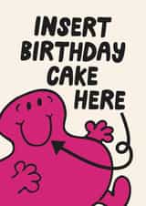 Funny Birthday Day Card - Mr. Men - Insert Birthday Cake Here created by Mr. Men