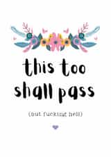 Sweary Sending Love Card - This Too Shall Pass created by Snail Mail Card Co.