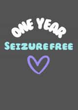 Seizure free one year! created by Botch & Wibs
