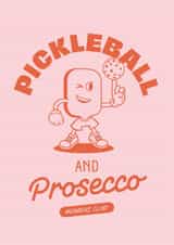 Funny Pickleball & Prosecco Birthday Card For Friend - Pickleball - Prosecco created by Pig + Plums
