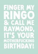 Funny Birthday Card - Finger My Ringo created by The Buddy Fernandez Card Co.