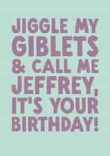 Funny Birthday Card - Jiggle My Giblets created by The Buddy Fernandez Card Co.