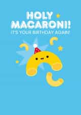 Funny Birthday Card: Holy macaroni, it's your birthday AGAIN! created by Pango Productions