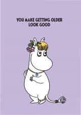 Cute Birthday Card - Moomin - You Make Getting Older Look Good created by Moomin Characters