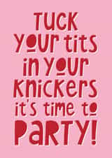 Bold Funny Birthday Card for Friend: Tuck Your Tits In Your Knickers Party Joke! created by Artsy Gift Co
