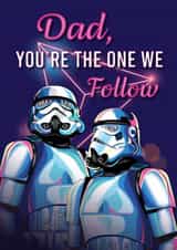 Classic Father's Day Card - Dad, You’re the One We Follow - Stormtrooper created by Cardology