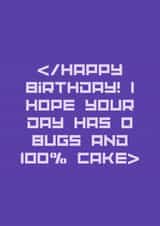 Fun Birthday Card - Hope Your Day Has 0 Bugs - Programming Code created by Sutra Lotus Co.