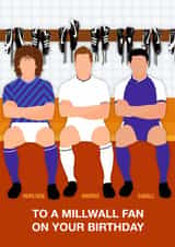 Fun Birthday Card - To A Millwall Fan - Players created by Paul Jones