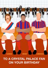 Fun Birthday Card - To A Crystal Palace Fan - Players created by Paul Jones