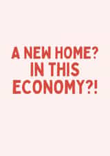 Funny New Home Card - In This Economy?! created by Sundiva Designs