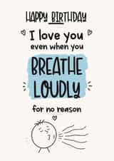 Funny birthday card for partner - husband - boyfriend- breathe loudly joke created by LynseyLovez