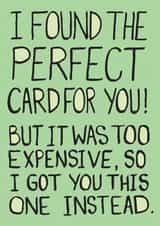 Funny Birthday Card | Perfect card, too expensive created by The Curious Pancake