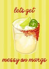 Classic Birthday Card - Spicy Margarita - Let's Get Messy On Margs created by byRosybum