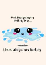 Cute and Funny Birthday Card⸺Next Time You Wipe A Birthday Tear... created by Wildishbambina