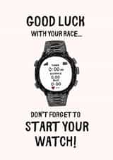 Funny Good Luck Card - Running - Don't Forget To Start Your Watch created by Jason Moore