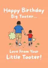 Funny Birthday Card - For Dad - From Your Little Tooter created by Jason Moore