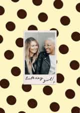 Personalised Birthday Photo Card created by Holly Walsh - Classic Birthday Card - Polaroid Photo - Polka Dots