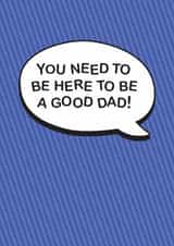 Classic Father's Day Card - You Need To Be Here created by The Boy and the Bear