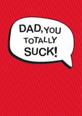 Classic Father's Day Card - You Totally Suck created by The Boy and the Bear