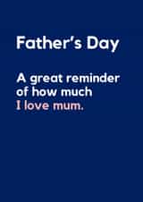 Cheeky Father’s Day Card – A Great Reminder — I Love Mum created by Lemonade Insight