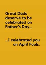 Funny Father’s Day Card – Great Dads Get Father’s Day, You Get April Fools created by Lemonade Insight