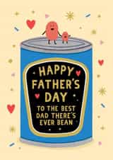 Cute Father's Day Card - Baked Beans - To The Best Dad There's Ever Bean created by Stormy Knight