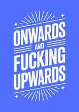 Fun Thinking Of You/Just Because Card - Onwards And Fucking Upwards created by Bettie Confetti