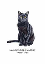 Funny Black Cat Encouragement Card "Bad Luck?! Never Heard of Her" created by GiFlynn Design