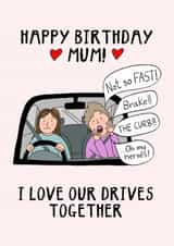 Funny Birthday Card - For Mum - Drives Together created by Hello Hatty
