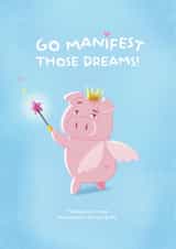 Funny Manifestation Card | Go Manifest Those Delulu Dreams created by POSITIVELY PIGASUS