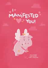 Funny Romantic Manifestation Card | I Manifested You created by POSITIVELY PIGASUS