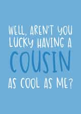 Funny Birthday Card - As Cool As Me - For Cousin created by Brogan Thomas