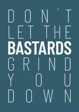 Don't Let the Bastards Get You Down created by FurzePrints