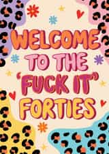 Funny Birthday Card - 40th - Welcome To The Fuck It Forties created by @Laura Lonsdale Designs