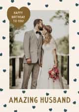 Personalised Birthday Photo Card created by The Pattern Press - Classic Birthday Card - Amazing Husband - Hearts Frame