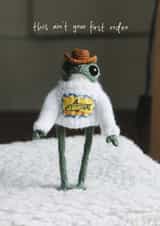 Funny Birthday Card - Cowboy Frog - Not Your First Rodeo - Heknitt created by lil wabbit