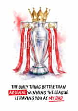 Arsenal Father's Day Card - Arsenal Winning The League - Trophy created by Percy & Pearl