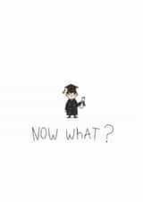 Funny Graduate Card - Now What? - Cute Minimal Graduation Card created by Marina Kromitsyna