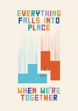 Cute Anniversary Card - Tetris Pieces - Everything Falls Into Place When We're Together created by Christine Cuddihy Illustration