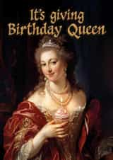 Funny Birthday Card – It's Giving Birthday Queen — Historical Portrait Painting created by Bonne Nouvelle