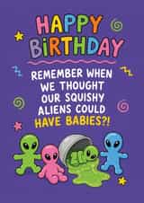 Funny Birthday Card - Squishy Aliens - Millennial Nostalgia created by Tiger Feet Creations