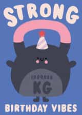 Cute Birthday Card - Kettlebell - Strong Vibes created by by Rosie Banton