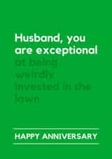 Funny Anniversary Card - For Husband - Weirdly Invested In The Lawn created by Lemonade Insight