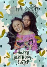 Personalised Birthday Photo Card created by Abbie Imagine - Pretty Birthday Card - For Sister - Blue Floral Frame