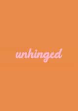 Unhinged Card - Typography created by Ella Goddard