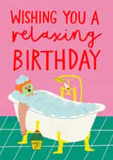 Funny Birthday Card - Bubble Bath - Relaxing Birthday created by AbiGoLucky