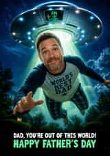 Funny Father’s Day Card - You’re Out Of This World - UFO created by Woody's Design