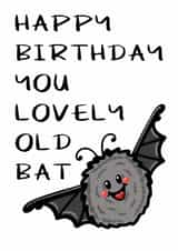Happy Birthday You Lovely Old Bat created by Pixie Drew