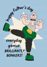 Funny Father's Day Card - Wallace And Gromit - Everyday Genius, Brilliantly Bonkers! created by Wallace & Gromit