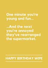 Funny Birthday Card - For Wife- One Minute You're Young And Fun - Supermarket Rearranged created by Lemonade Insight